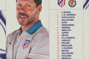 马竞大名单：格列兹曼、小蜘蛛领衔 索尔洛特、朱利亚诺在列